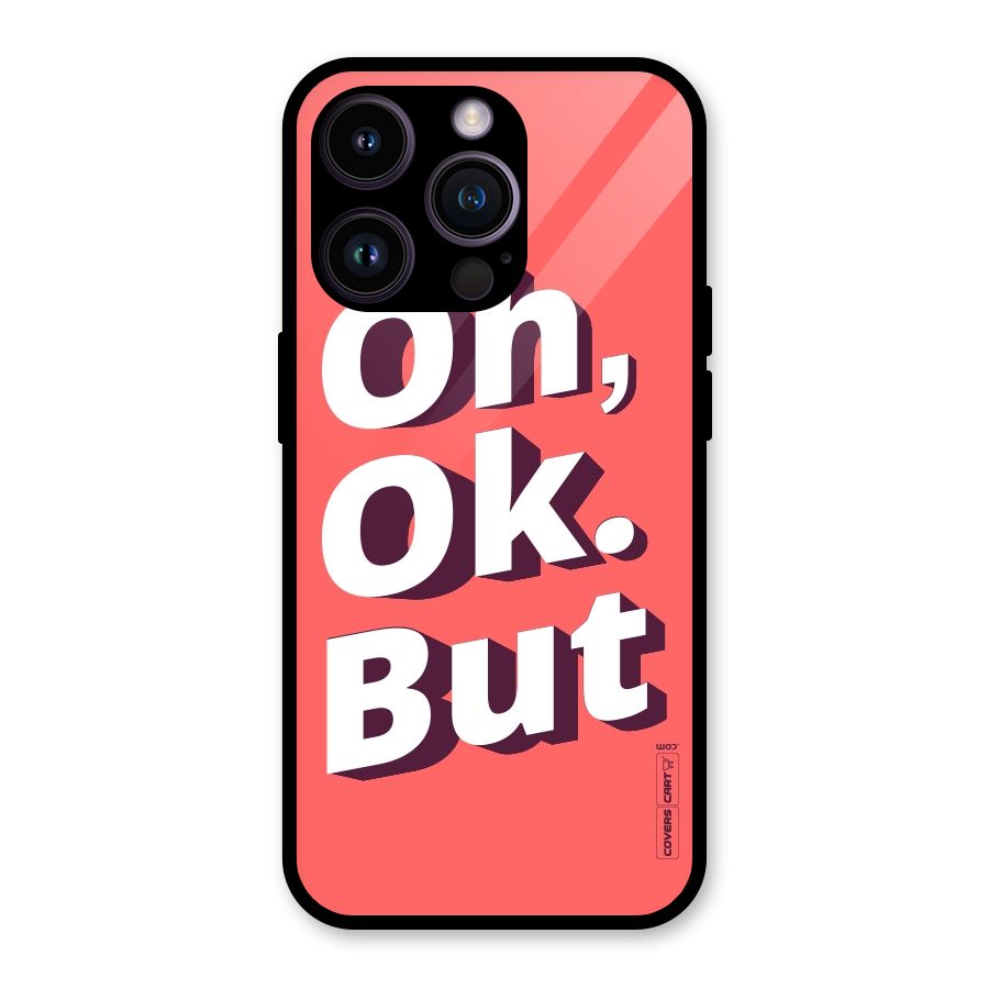 Oh Ok But Glass Back Case for iPhone 14 Pro