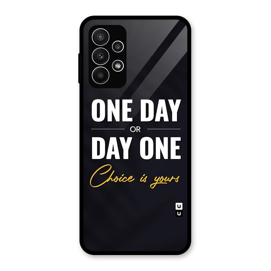 One Day or Day One Glass Back Case for Galaxy A23