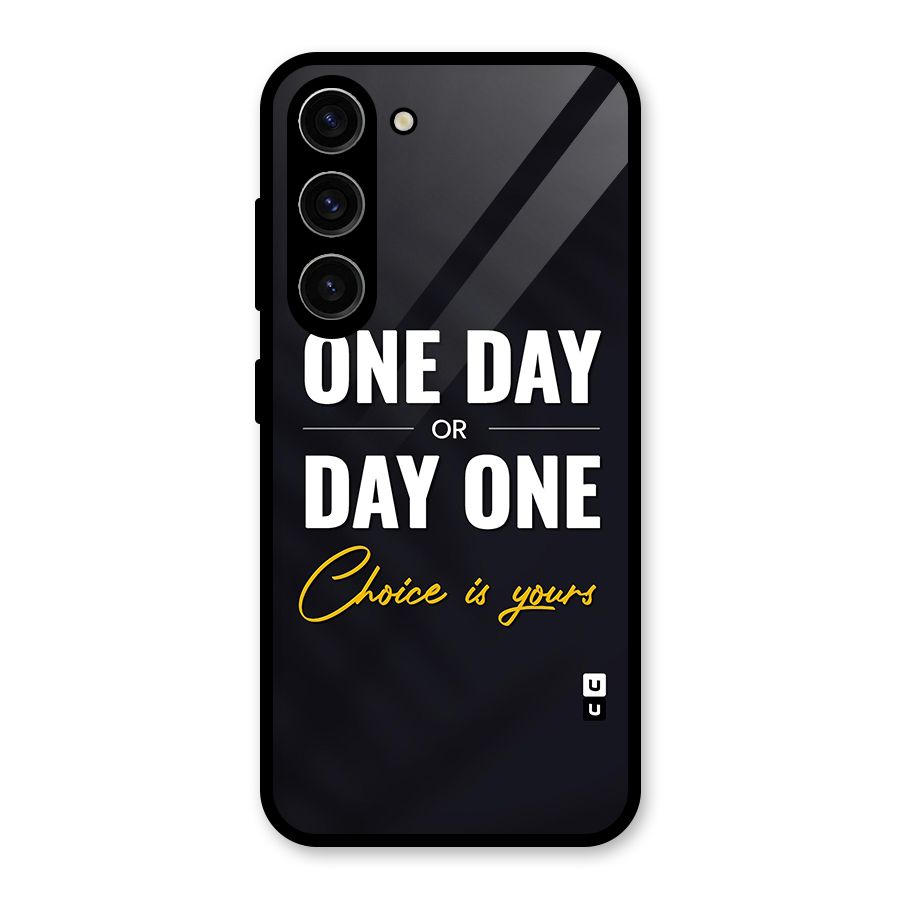 One Day or Day One Glass Back Case for Galaxy S23