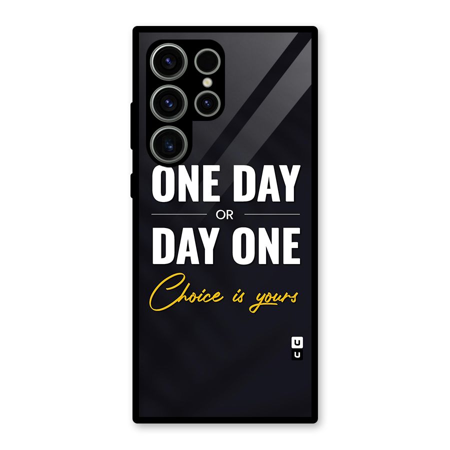 One Day or Day One Glass Back Case for Galaxy S23 Ultra