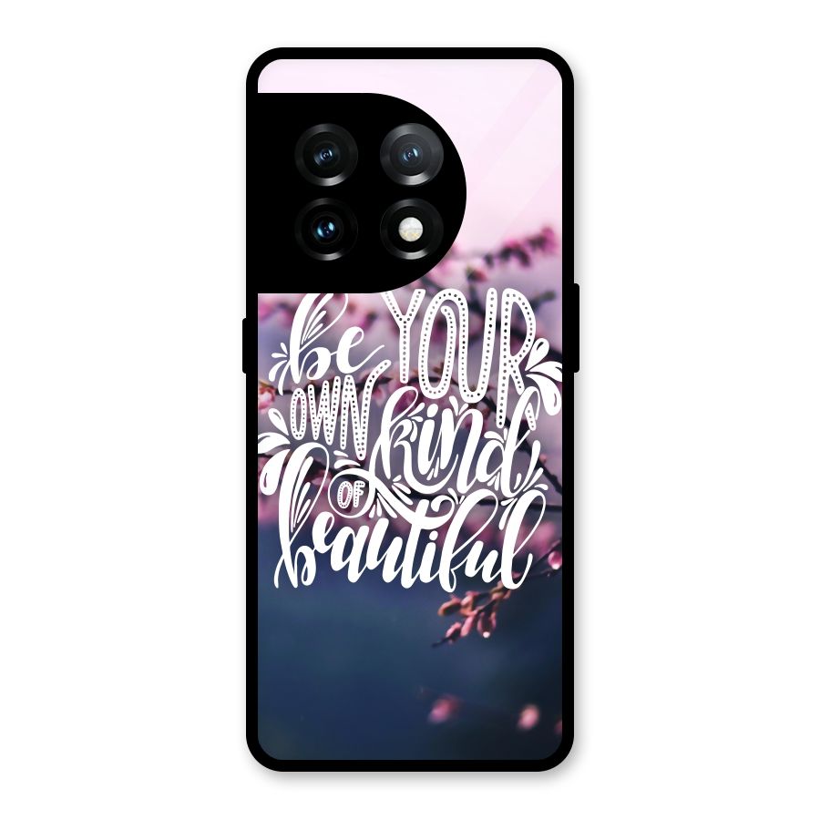 Own Kind of Beautiful Glass Back Case for OnePlus 11