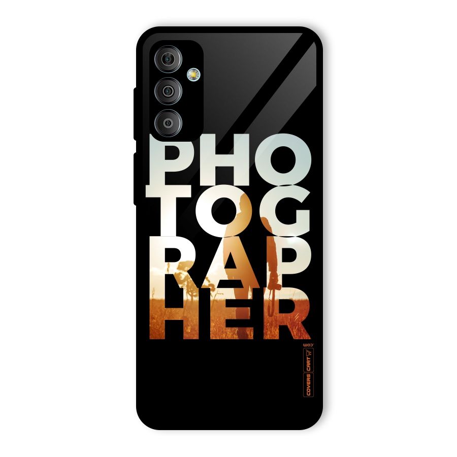 Photographer Typography Glass Back Case for Galaxy F23