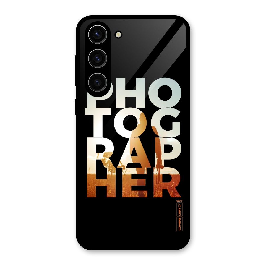 Photographer Typography Glass Back Case for Galaxy S23 Plus