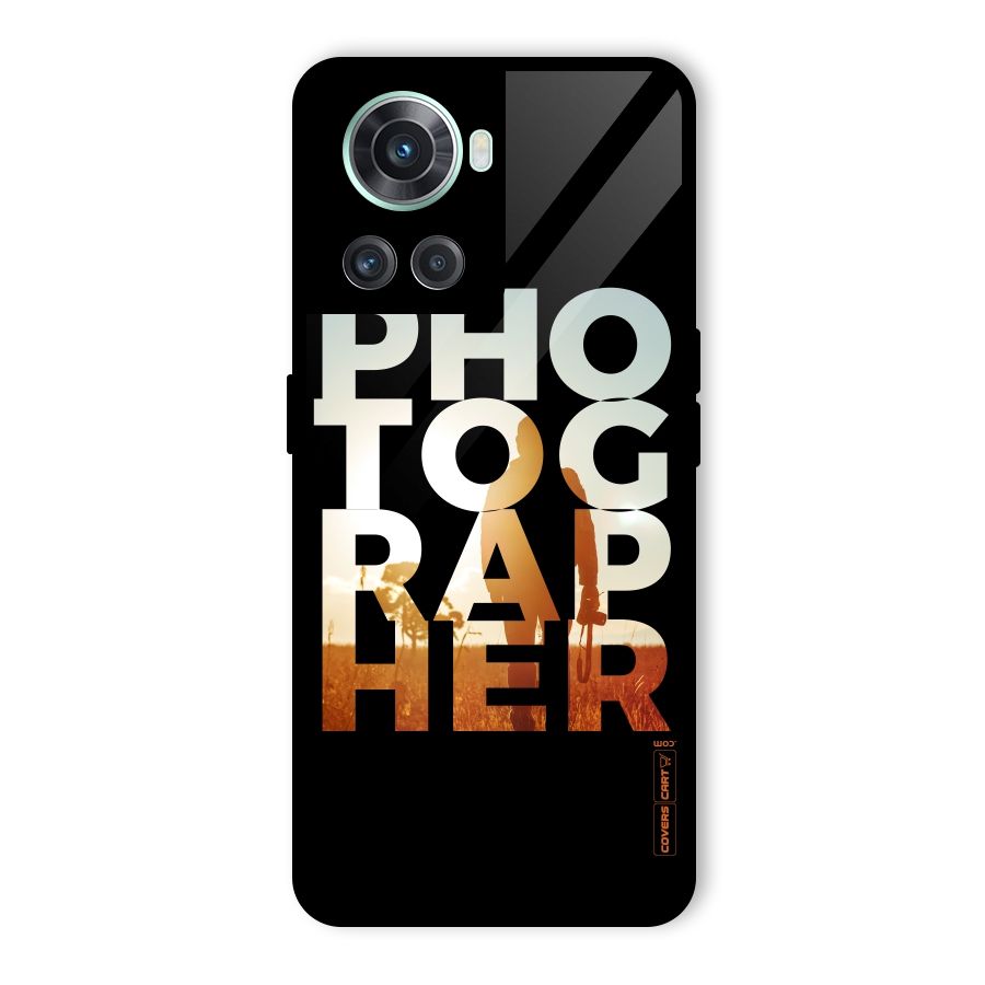 Photographer Typography Glass Back Case for OnePlus 10R