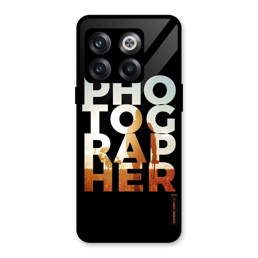Photographer Typography Glass Back Case for OnePlus 10T