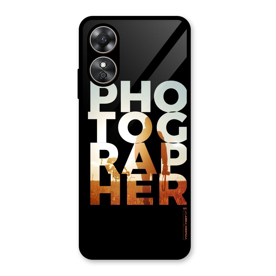 Photographer Typography Glass Back Case for Oppo A17