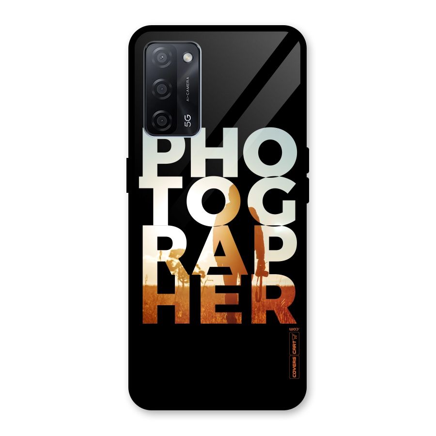Photographer Typography Glass Back Case for Oppo A53s 5G