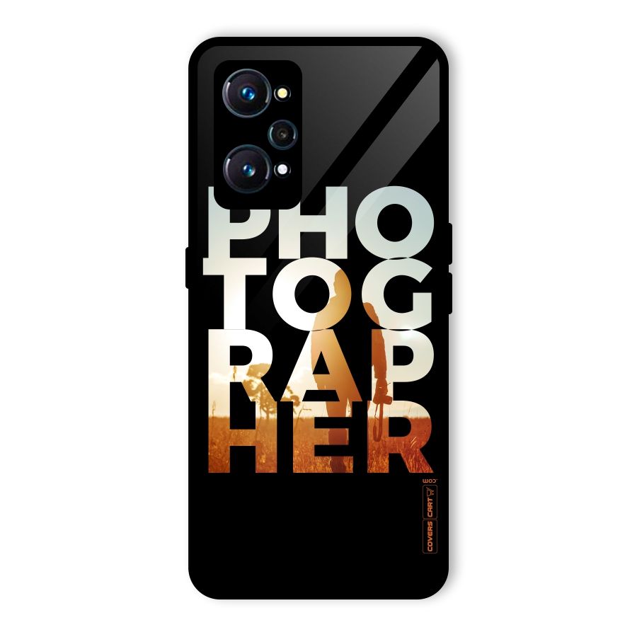 Photographer Typography Glass Back Case for Realme GT Neo2