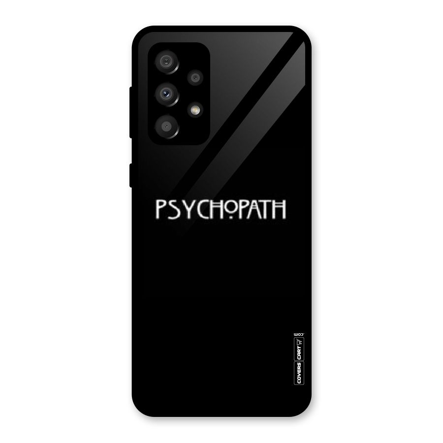 Psycopath Alert Glass Back Case for Galaxy A32