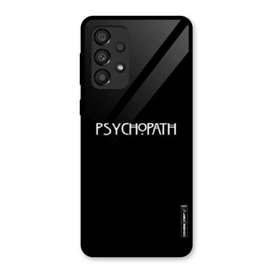 Psycopath Alert Glass Back Case for Galaxy A33 5G