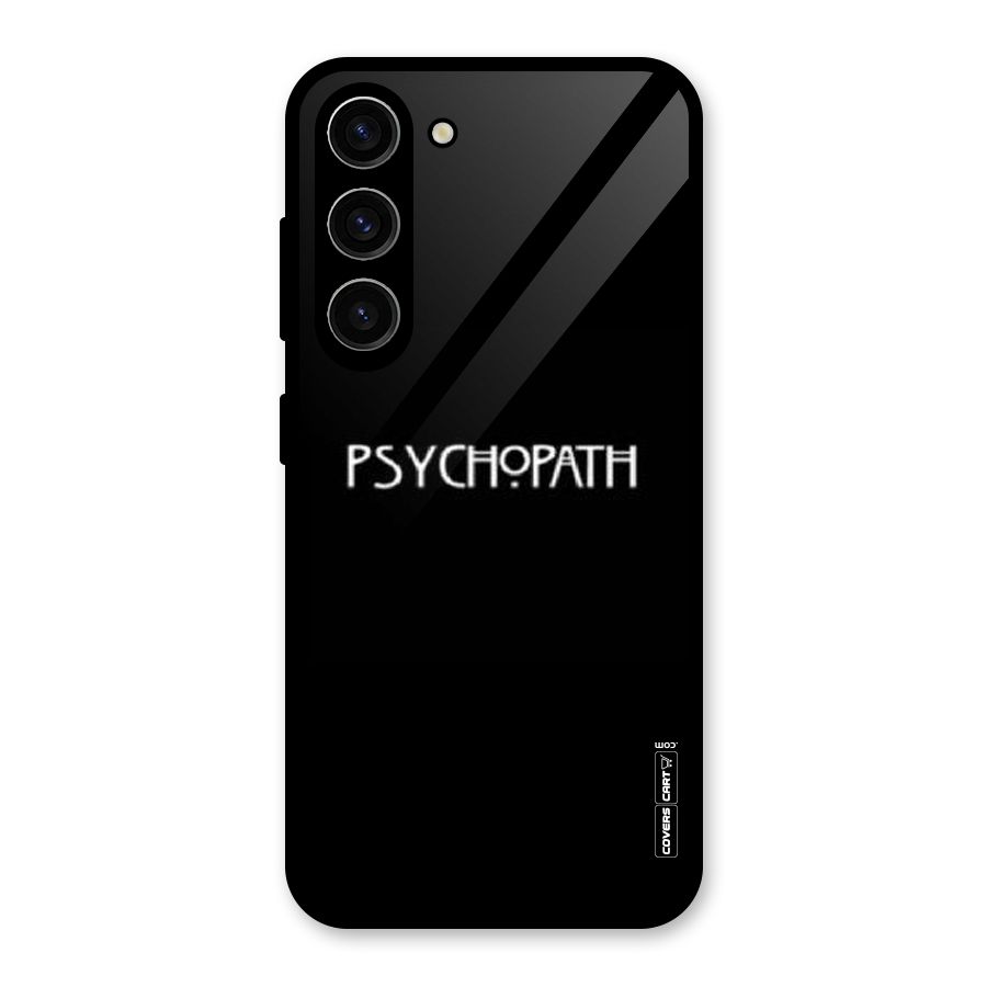 Psycopath Alert Glass Back Case for Galaxy S23