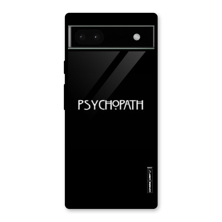 Psycopath Alert Glass Back Case for Google Pixel 6a