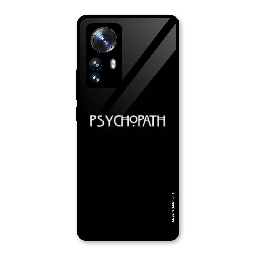 Psycopath Alert Glass Back Case for Xiaomi 12 Pro