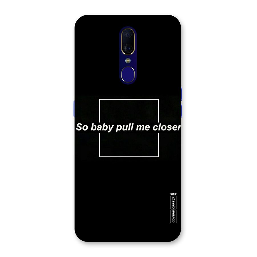 Pull Me Closer Back Case for Oppo A9