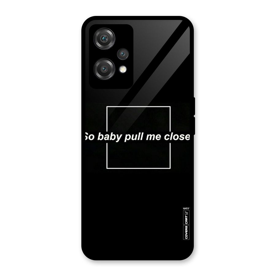 Pull Me Closer Glass Back Case for OnePlus Nord CE 2 Lite 5G