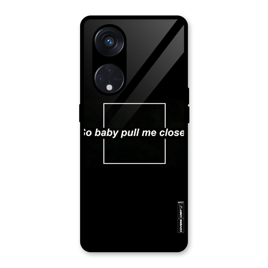 Pull Me Closer Glass Back Case for Reno8 T 5G