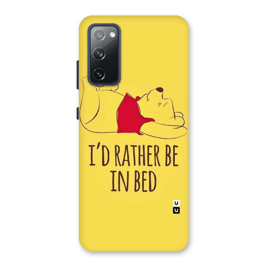 Rather Be In Bed Back Case for Galaxy S20 FE