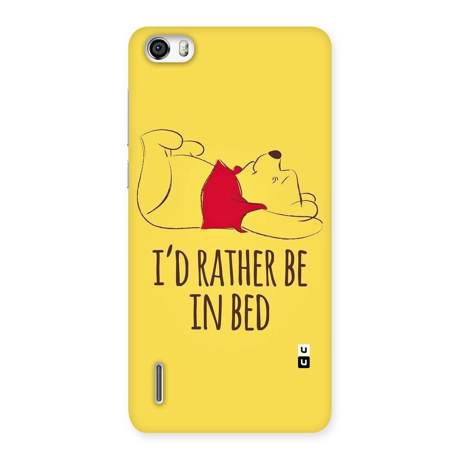 Rather Be In Bed Back Case for Honor 6