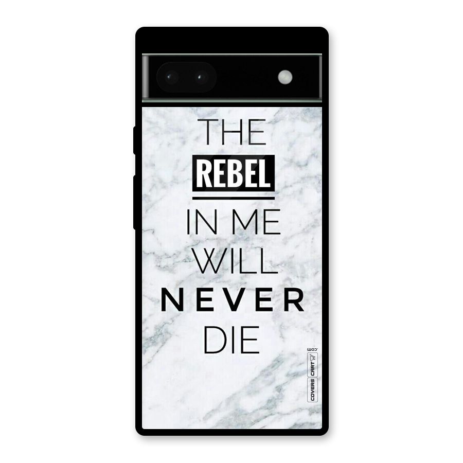 Rebel Will Not Die Glass Back Case for Google Pixel 6a