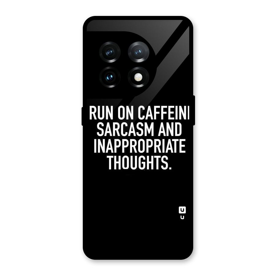 Sarcasm And Caffeine Glass Back Case for OnePlus 11