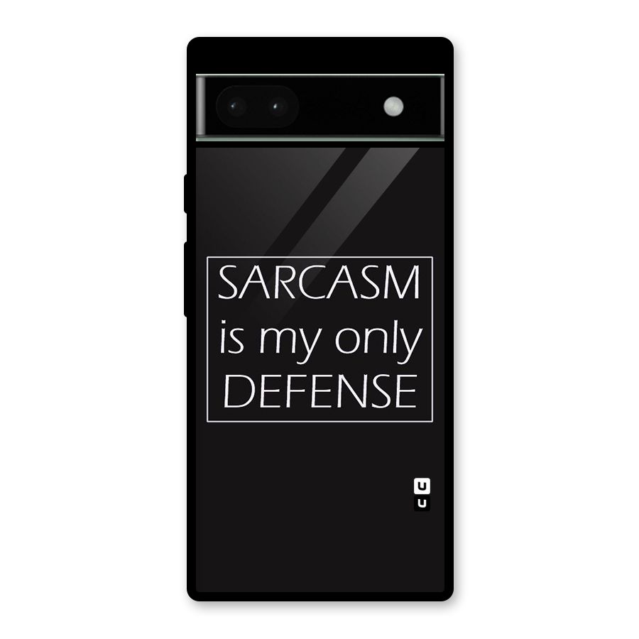 Sarcasm Defence Glass Back Case for Google Pixel 6a