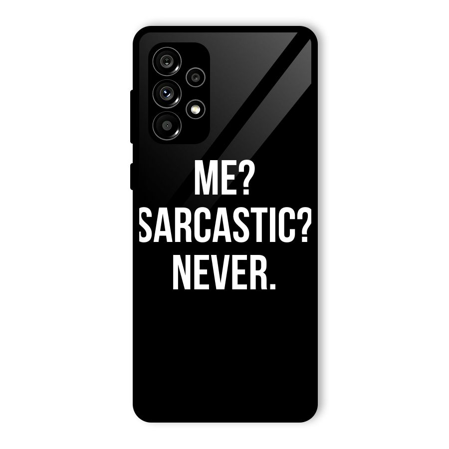 Sarcastic Quote Glass Back Case for Galaxy A73 5G