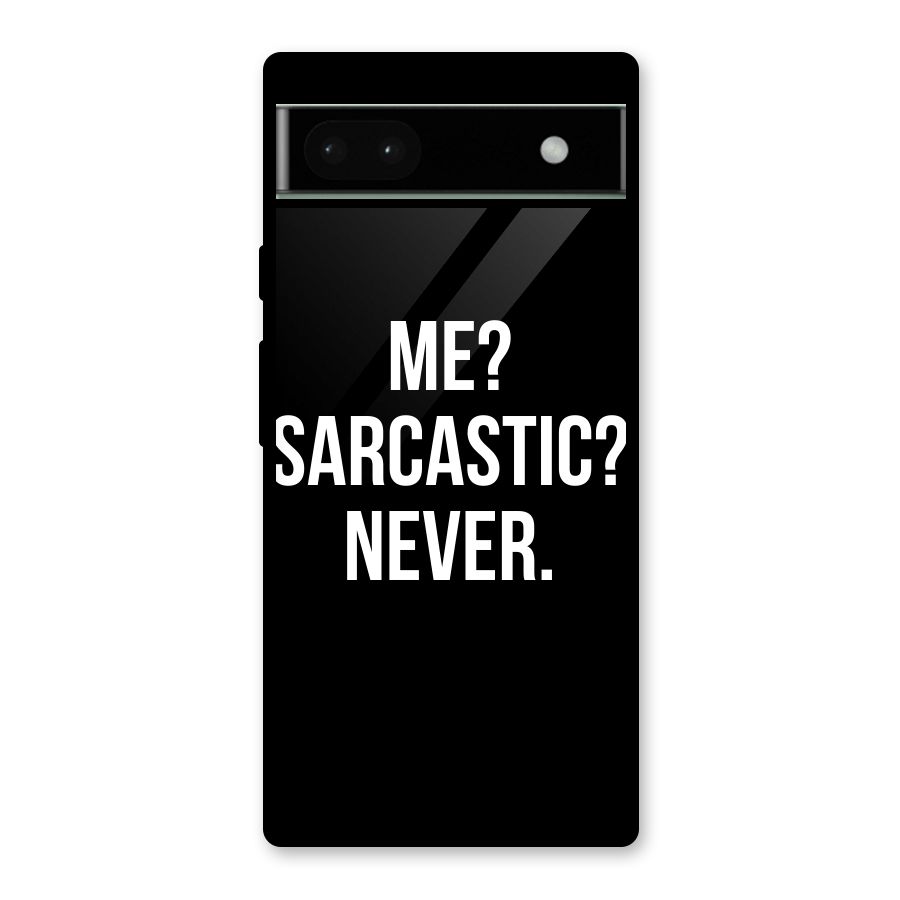 Sarcastic Quote Glass Back Case for Google Pixel 6a