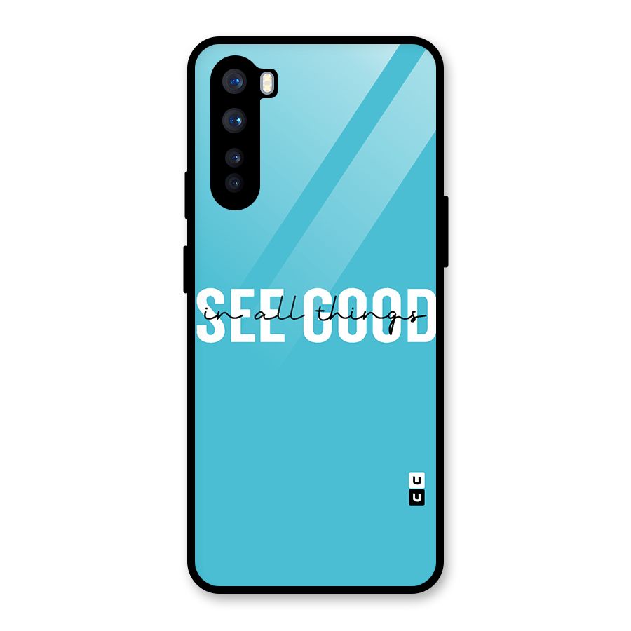 See Good in All Things Glass Back Case for OnePlus Nord