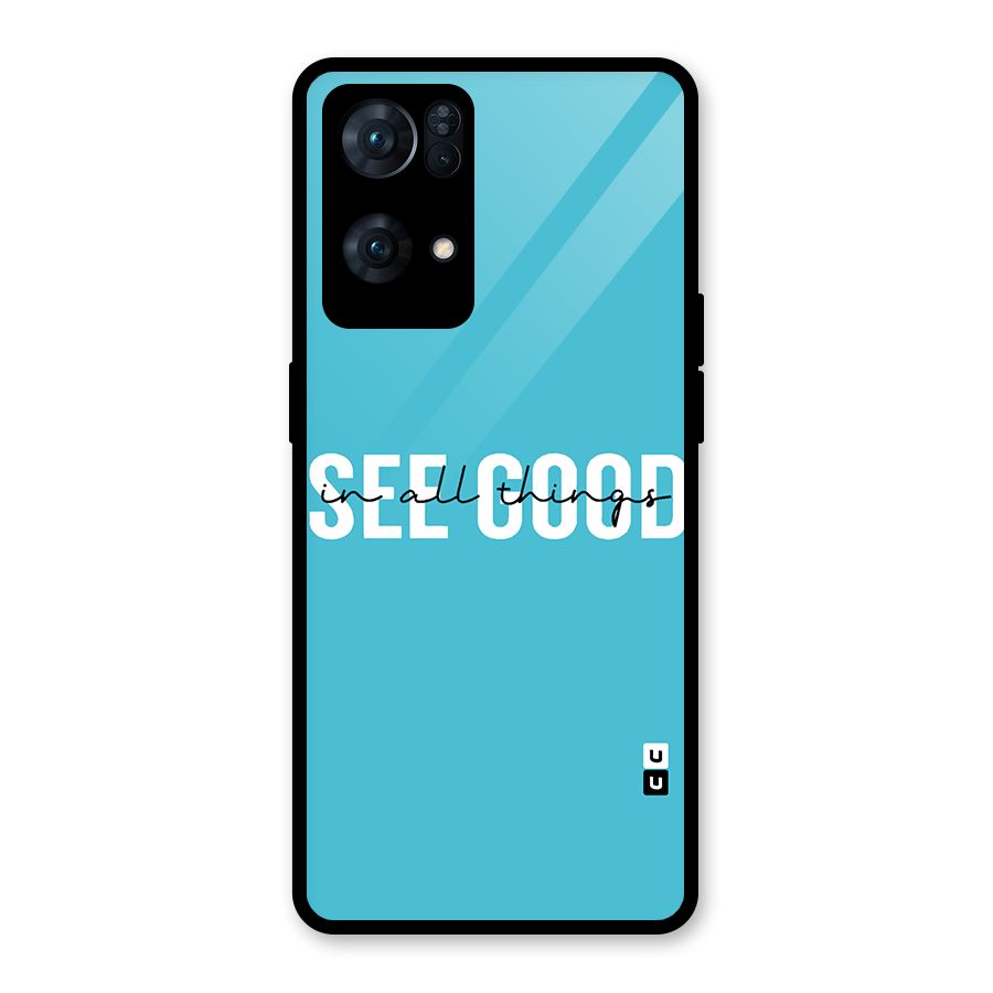 See Good in All Things Glass Back Case for Oppo Reno7 Pro 5G