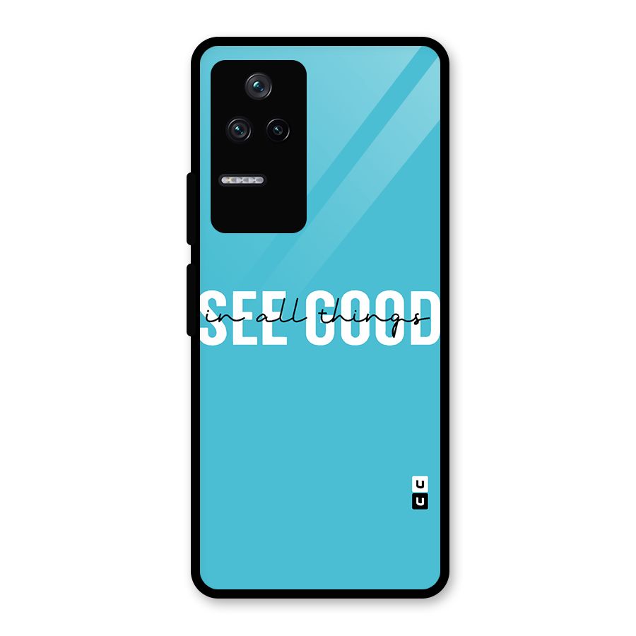 See Good in All Things Glass Back Case for Poco F4 5G