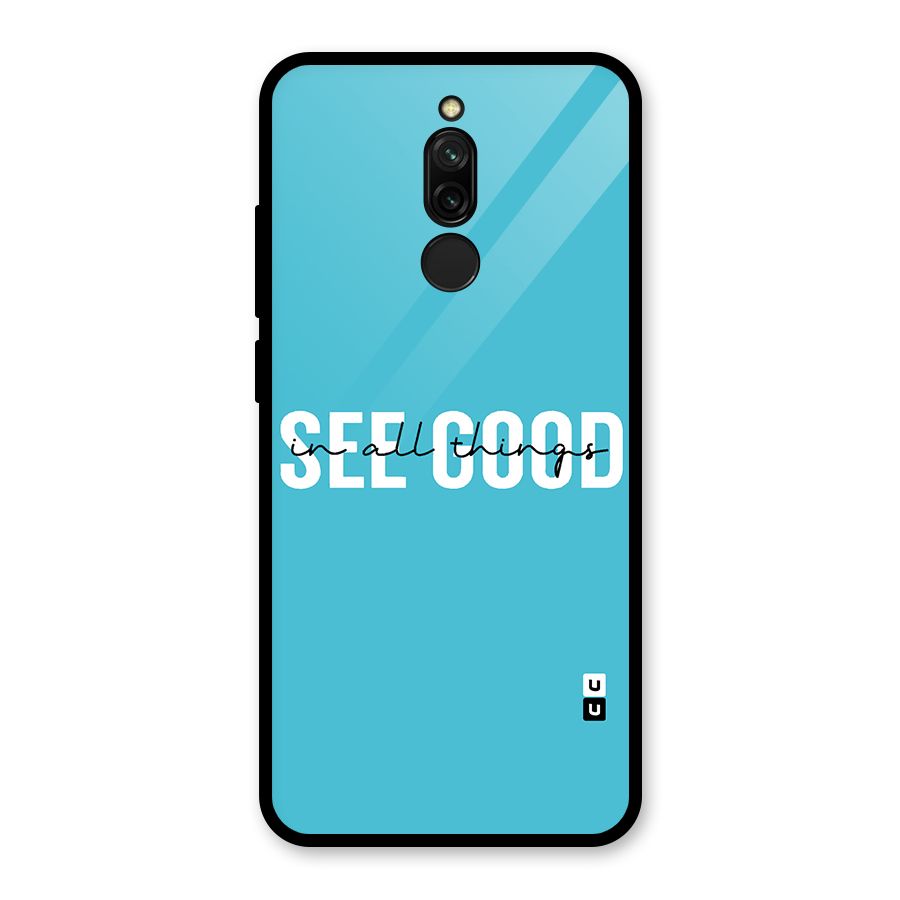 See Good in All Things Glass Back Case for Redmi 8