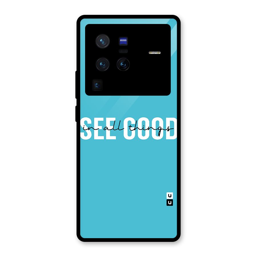 See Good in All Things Glass Back Case for Vivo X80 Pro