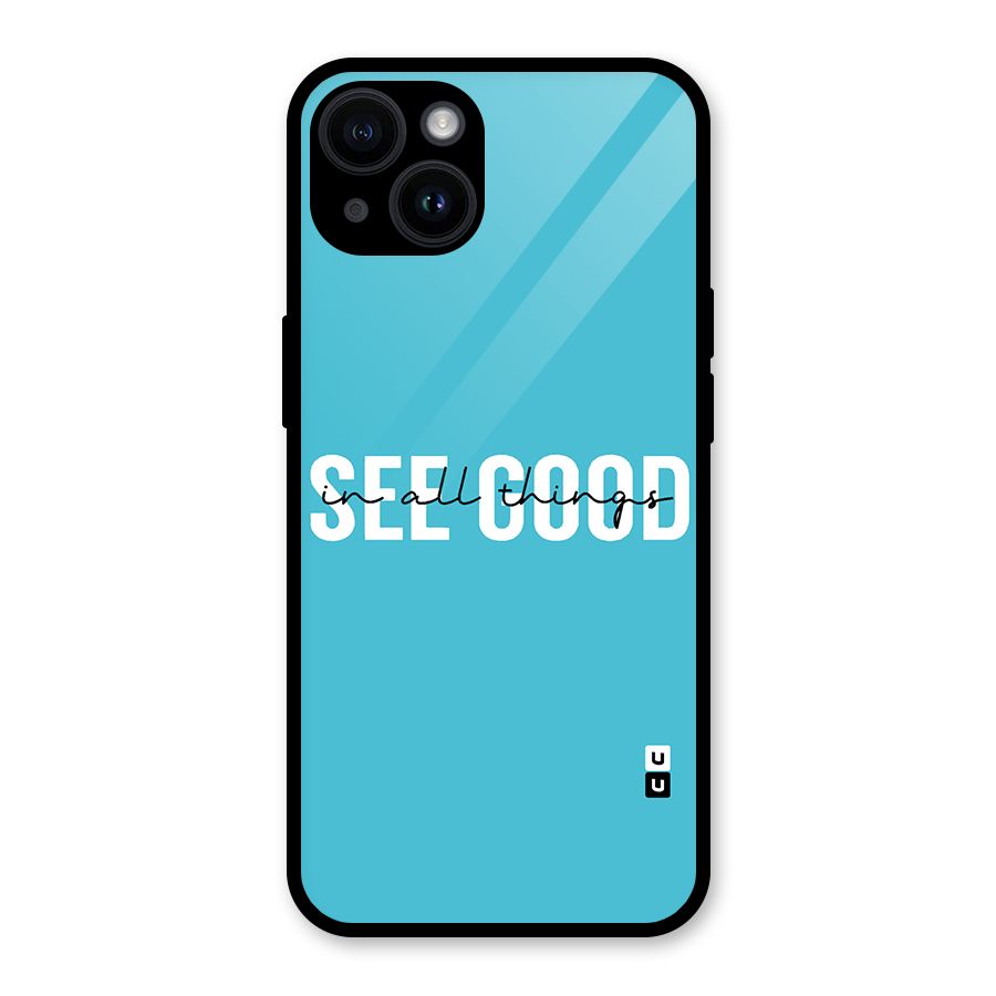 See Good in All Things Glass Back Case for iPhone 14