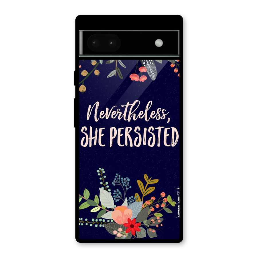 She Persisted Glass Back Case for Google Pixel 6a