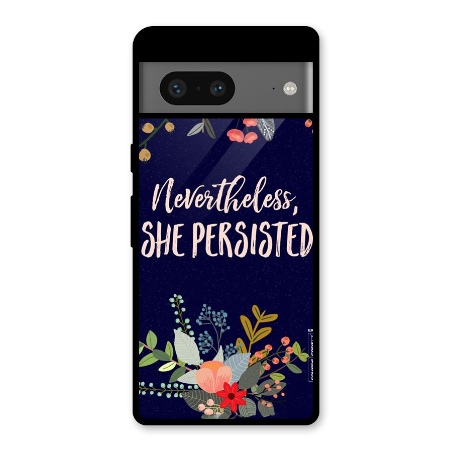 She Persisted Glass Back Case for Google Pixel 7