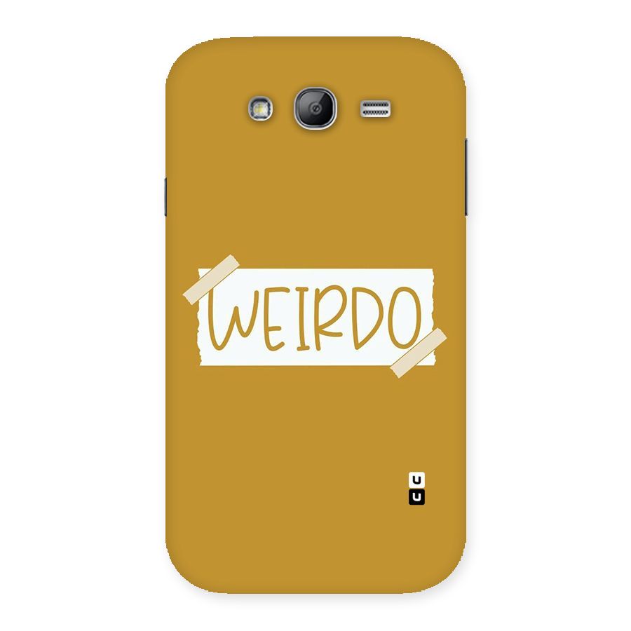Simple Weirdo Back Case for Galaxy Grand
