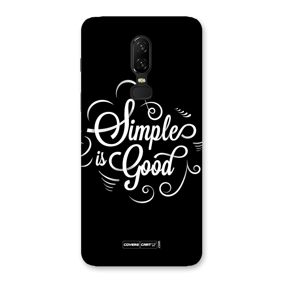 Simple is Good Back Case for OnePlus 6