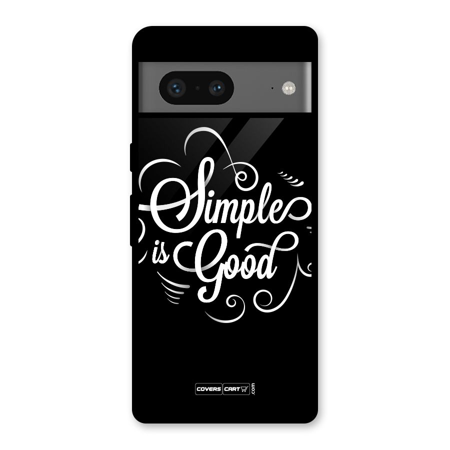 Simple is Good Glass Back Case for Google Pixel 7
