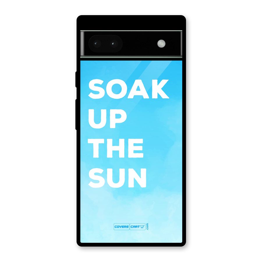 Soak Up The Sun Glass Back Case for Google Pixel 6a