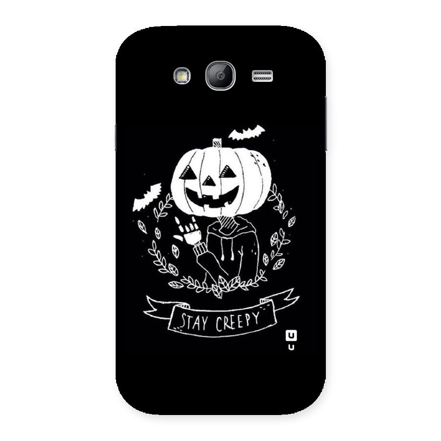 Stay Creepy Back Case for Galaxy Grand Neo