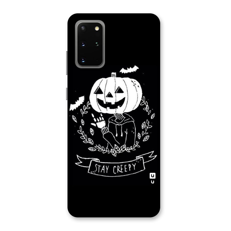 Stay Creepy Back Case for Galaxy S20 Plus