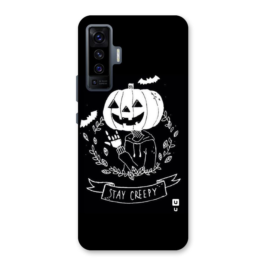 Stay Creepy Back Case for Vivo X50