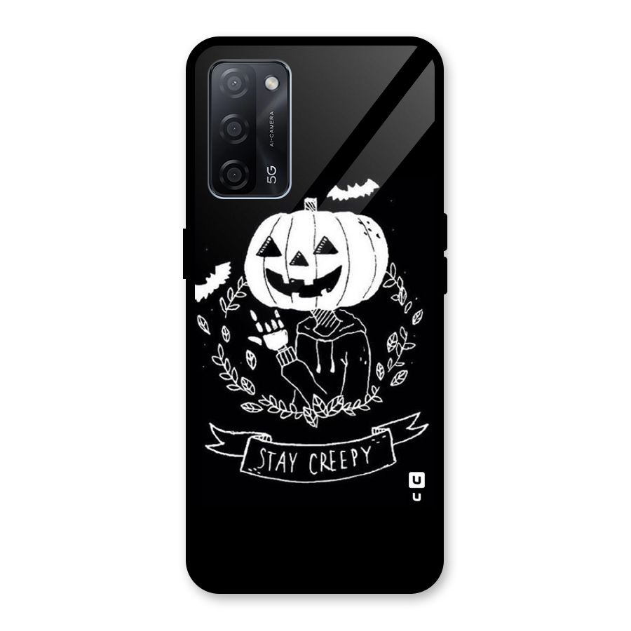 Stay Creepy Glass Back Case for Oppo A53s 5G
