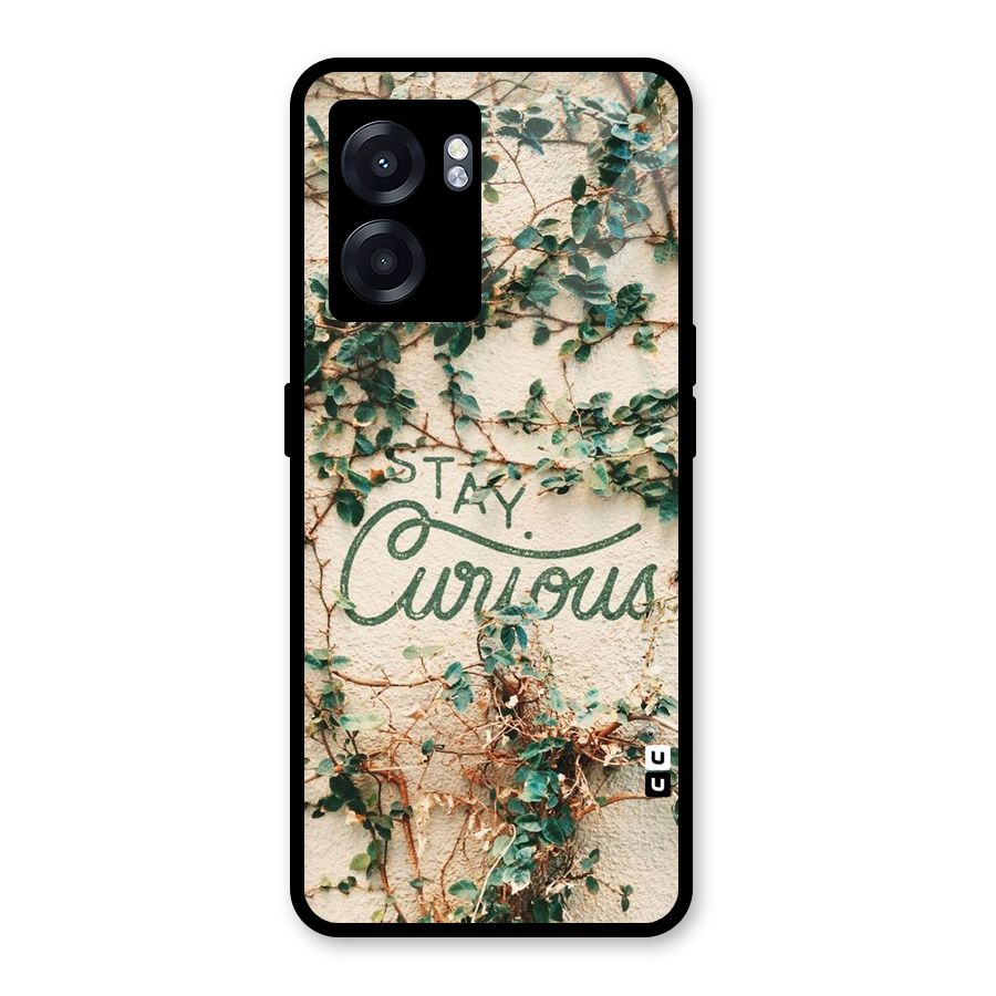 Stay Curious Glass Back Case for Oppo K10 (5G)