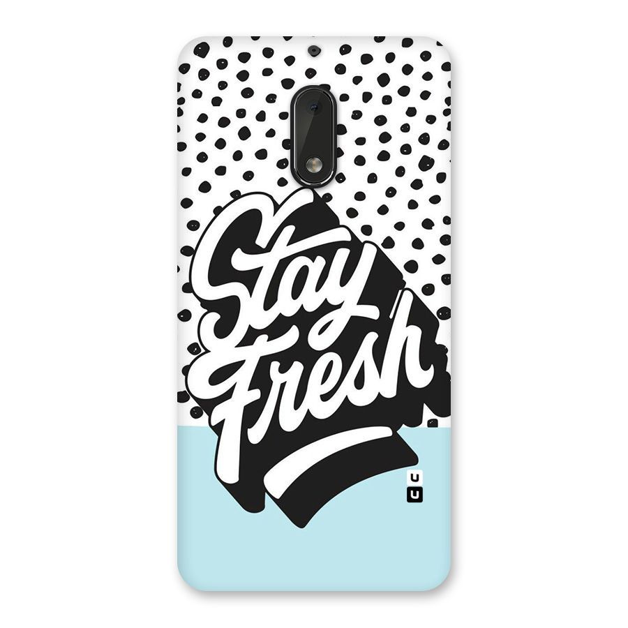 Stay Fresh Back Case for Nokia 6