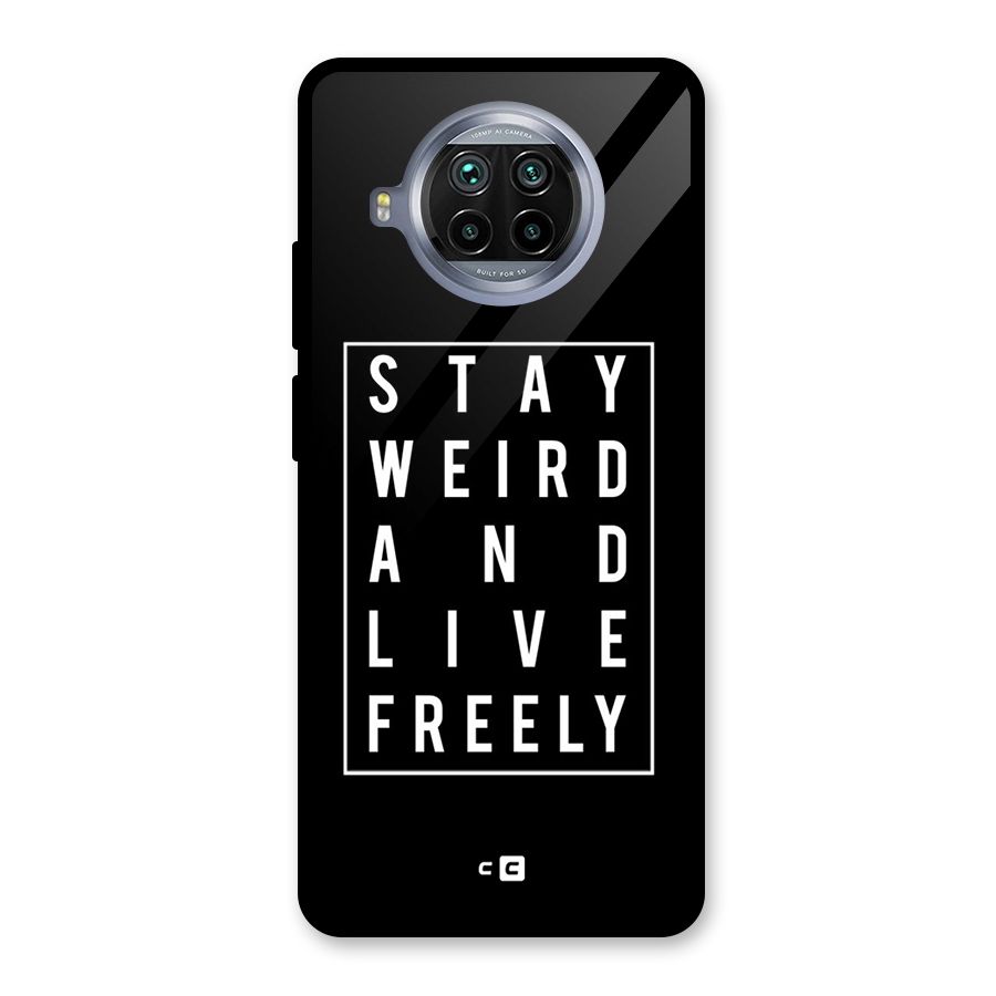 Stay Weird Live Freely Glass Back Case for Mi 10i