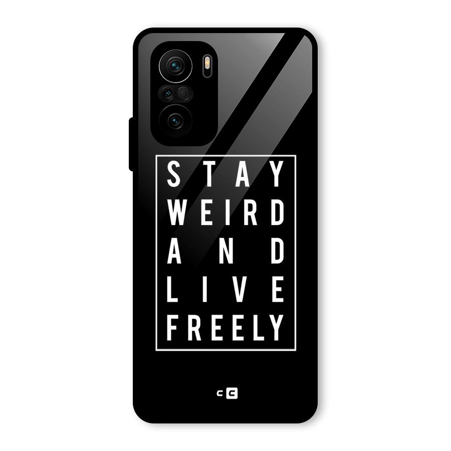 Stay Weird Live Freely Glass Back Case for Mi 11X Pro