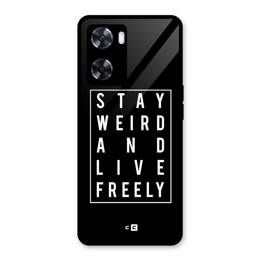 Stay Weird Live Freely Glass Back Case for Oppo A77