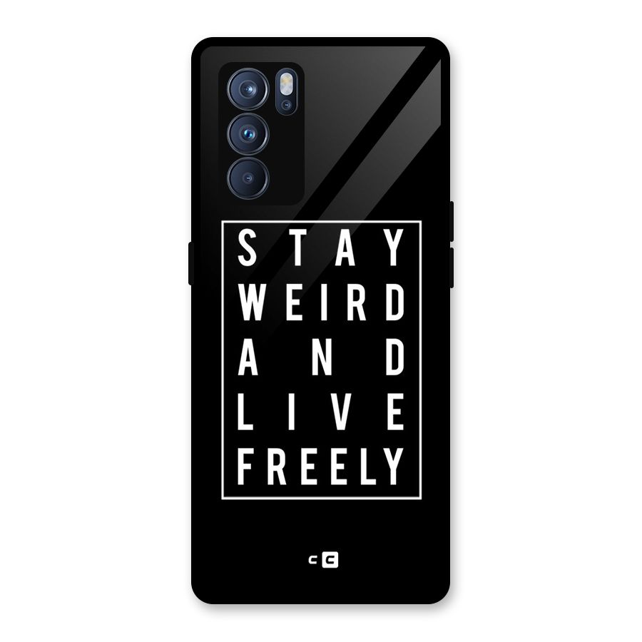 Stay Weird Live Freely Glass Back Case for Oppo Reno6 Pro 5G