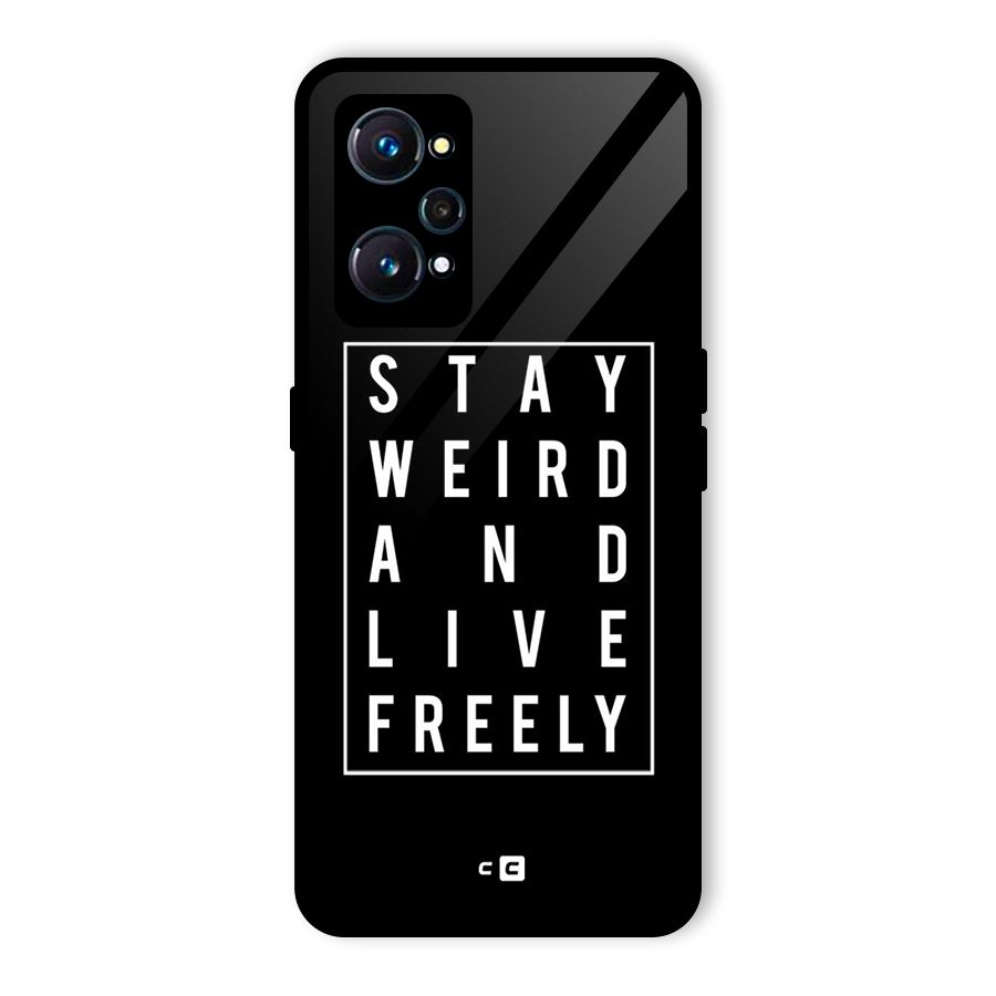 Stay Weird Live Freely Glass Back Case for Realme GT Neo2